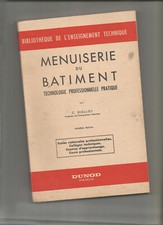 Menuiserie du bâtiment Technologie professionnelle pratique Riollot 3è éd° 1959