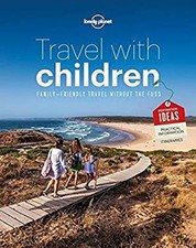 Lonely Planet Voyage Avec Enfants : Essentiel Guide pour Trav