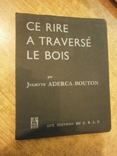 Aderca-Bouton Ce rire a traversé le bois Editions du C E L F Avec envoi