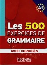 Les 500 Exercices Grammaire A1