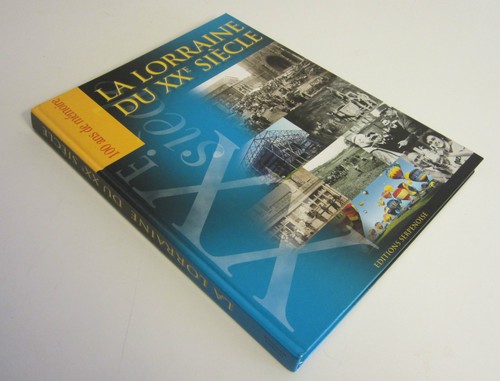 Lorraine xxe siècle 100 - lorraine,