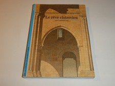 DECOUVERTES GALLIMARD 95 / le reve cistercien / be