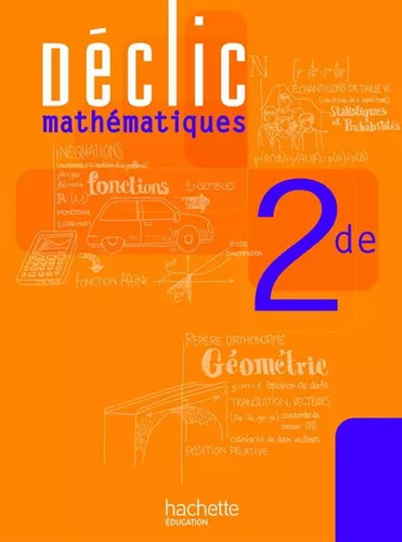 Déclic maths seconde livre - maths,