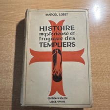 marcel lobet, Histoire mystérieuse et tragique des Templiers, 1944, éd Soledi