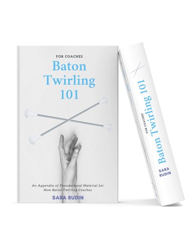 Sara rudin baton twirling 101 - rudin,