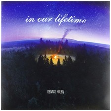 Dennis Kolen In Our Lifetime (Vinyl)