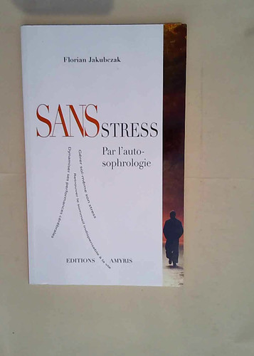 Sans stress auto sophrologie - sans, auto-sophrologie