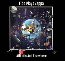 Fido Plays Zappa Atlantis & Elsewhere (Dirty Fingers Tour Germany 2017) - LP 33T