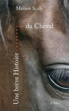 Une Breve Histoire du Cheval