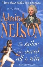 Admiral Nelson: The Sailor Who