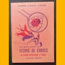 PREMIER LIVRE DE LEÇONS DE CHOSES au CE1 A. Godier S. Moreau M. Moreau 1957