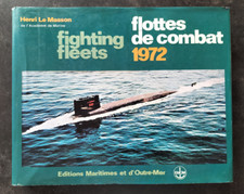 FLOTTES DE COMBAT 1972 Henri Le Masson Ed. MARITIMES & D'OUTRE MER