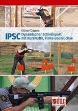 IPSC: Dynamischer Schießsport