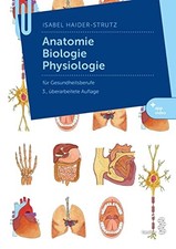 Isabel Haider-Stru Anatomie, Biologie, Physiologie: für Gesundheitsberu (Relié)