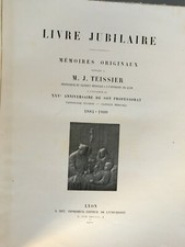 LIVRE JUBILAIRE. Recueil de Mémoires originaux dédiés au PROF. TEISSIER. 1910.