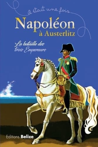 Napoléon austerlitz la - austerlitz,