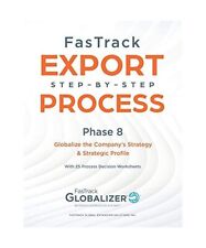 FasTrack Export Step-by-Step Process: Phase 8 - Globalizing the Company's Strate