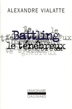 Battling le ténébreux ou La mue périlleuse - Vialatte,Alexandre