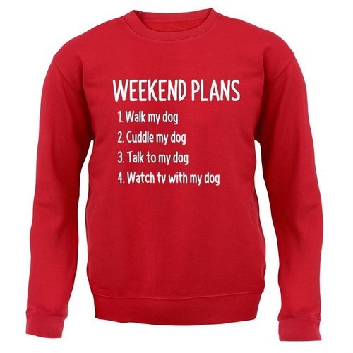 Weekend plans with - plans, my