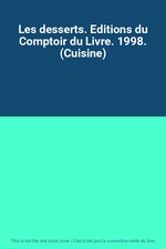 Les desserts. Editions du Comptoir du Livre. 1998. (Cuisine), Unknown