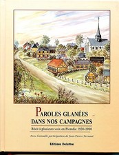 PAROLES GLANEES DANS NOS CAMPAGNES - Récit à plusieurs voix en Picardie
