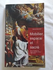 Mobilier, Espace Et Sacré Dans Les Églises De L'ancien Diocèse d'Arles 1600-2000