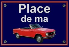 plaque " PLACE DE MA PEUGEOT 304 cabriolet rouge " ( idée cadeau anniversaire )