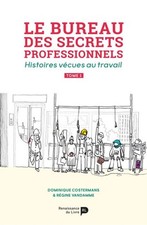 Le Bureau Des Secrets Professionnels - Histoires Vécues Au Travail Tome 1 