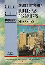 Sentier littéraire sur les pas des maîtres sonneurs. du Berry au Bourbonnais, Co