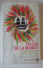 Rowan Metcalfe CELLES DE LA BOUNTY Roman Marine Voyage Aventure Maritime