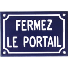 Plaque de rue émaillée :  FERMEZ LE PORTAIL