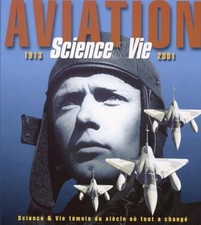 Aviation 1913-2001 Science & Vie témoin du siècle où tout a changé - Icikovics,