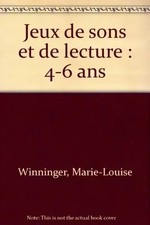 Jeux de sons et de lecture, 4-10 ans, M.-L. Winninger