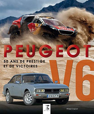 BEAU LIVRE - PEUGEOT V6, 50 ANS DE PRESTIGE ET DE VICTOIRES / ETAI, NEUF