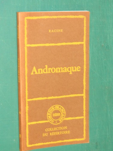 Andromaque racine comédie - andromaque,