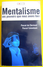 Mentalisme: ces pouvoirs que nous avons tous de P. de Clermont et P. Colombani