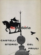 Castelli storici del Friuli Doretti Miotti Tito  