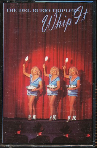 The del rubio triplets whip - triplets,