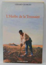 L'Herbe de la Toussaint - signature autographe dédicace - Gérard Georges - 1997