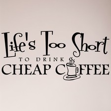 24" Life Is Too Short to Drink