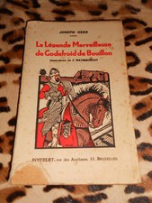 OZER Joseph : La légende merveilleuse de Godefroid de Bouillon - Roitelet, 1938