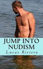 Lucas Riviera Jump Into Nudism
