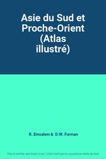 Asie du Sud et Proche-Orient (Atlas illustré), R. Emsalem et  D.W. Furman