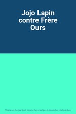 Jojo Lapin contre Frère Ours
