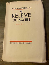 Henry de Montherlant : La relève du matin - Edition numérotée vélin pur fil