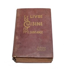 Le livre de cuisine de Mme Saint-Ange / Librairie Larousse / 1927