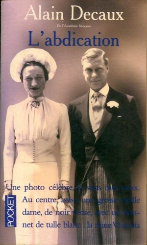 Abdication alain decaux - l'abdication,