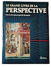 Le GRAND LIVRE de la PERSPECTIVE ; J. M. PARRAMON , BORDAS , 1991 .