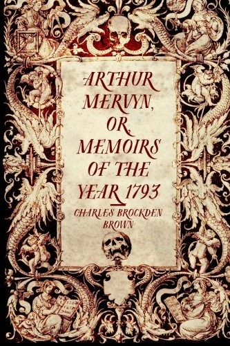 Arthur mervyn memoirs - arthur, or,