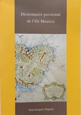 Dictionnaire passionné de l'ile Maurice par J.J. Dupont de Rivalz, 2014